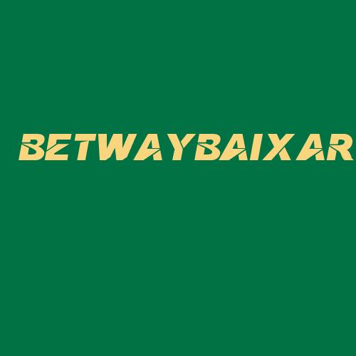 Logo da BETWAYBAIXAR